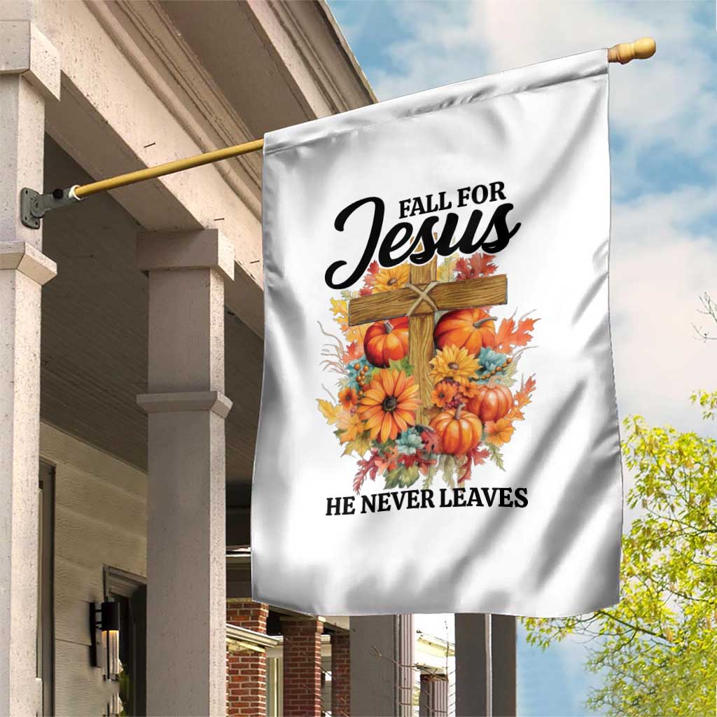 Funny Christian Garden Flag Fall For Jesus He Never Leaves Thanksgiving TS11 Print Your Wear