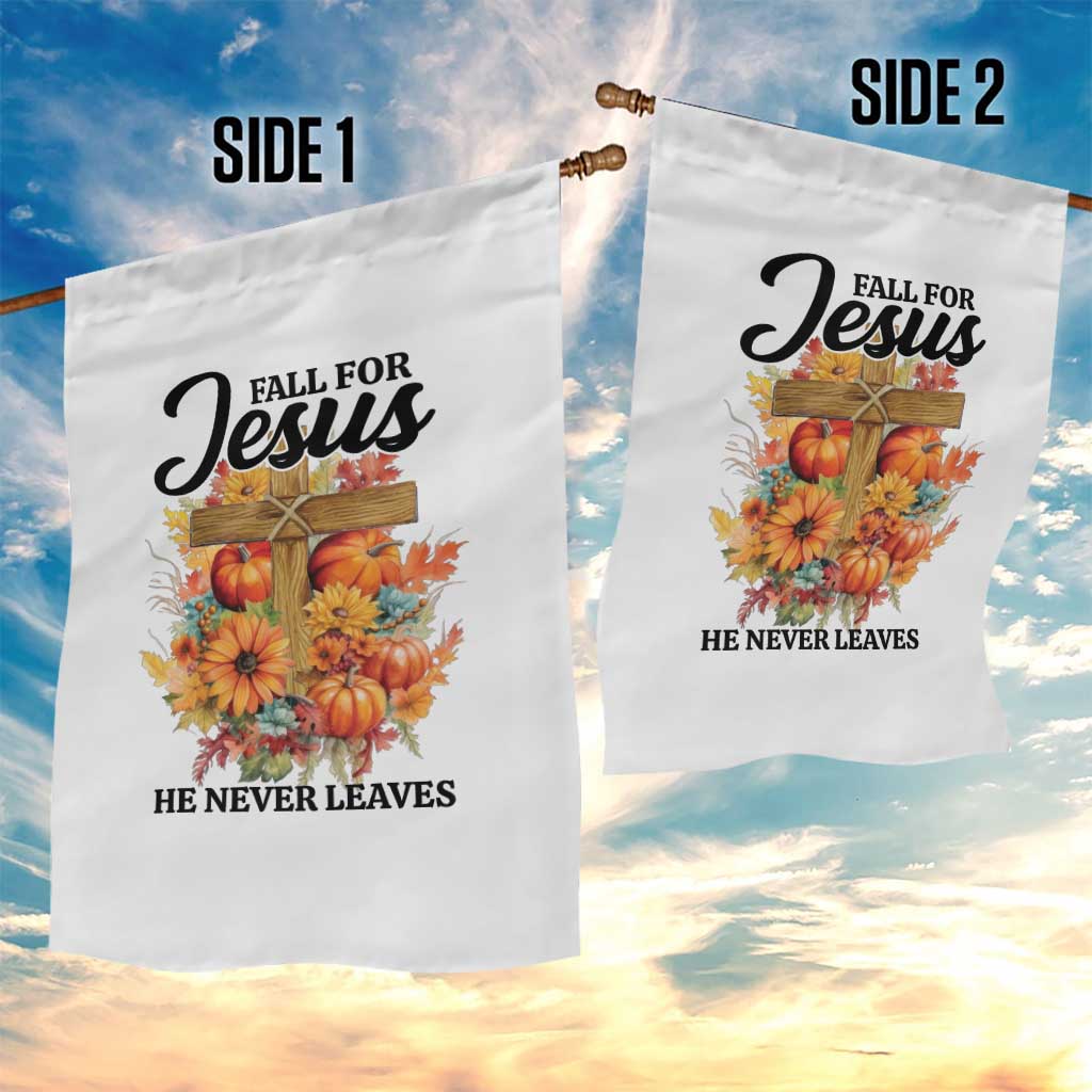 Funny Christian Garden Flag Fall For Jesus He Never Leaves Thanksgiving TS11 Print Your Wear