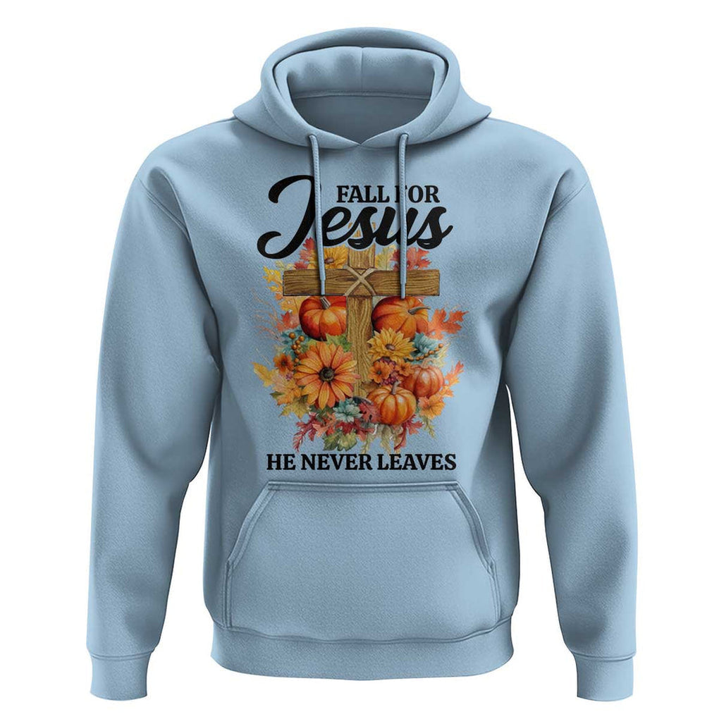 Funny Christian Hoodie Fall For Jesus He Never Leaves Thanksgiving TS11 Light Blue Print Your Wear