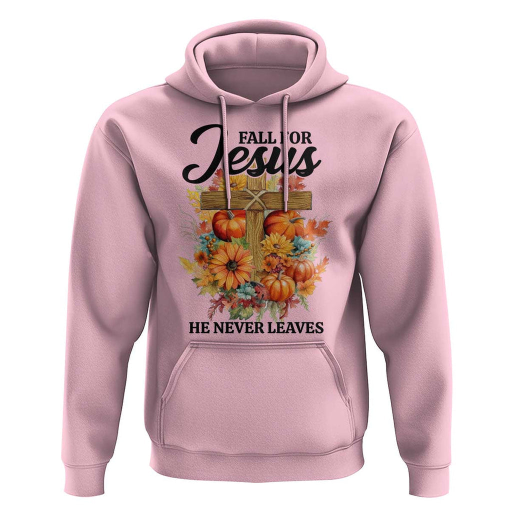 Funny Christian Hoodie Fall For Jesus He Never Leaves Thanksgiving TS11 Light Pink Print Your Wear