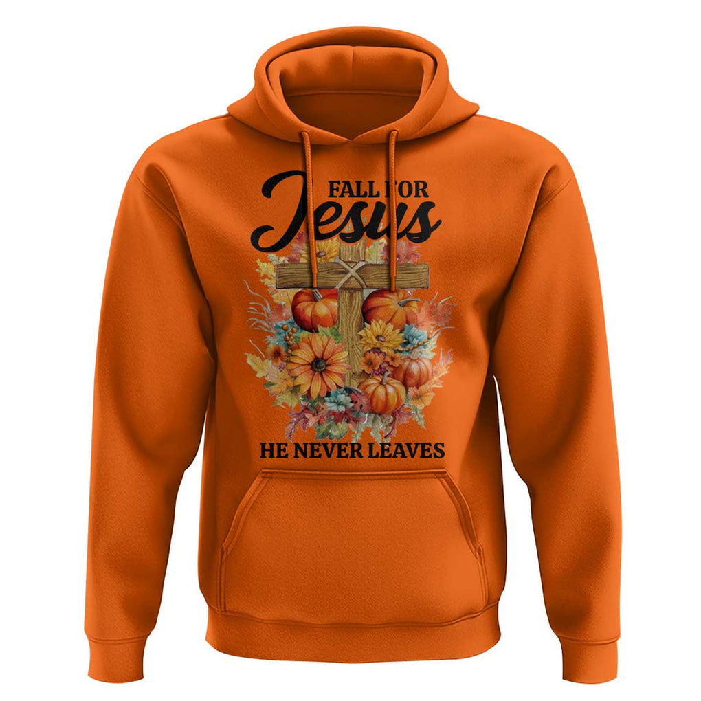Funny Christian Hoodie Fall For Jesus He Never Leaves Thanksgiving TS11 Orange Print Your Wear