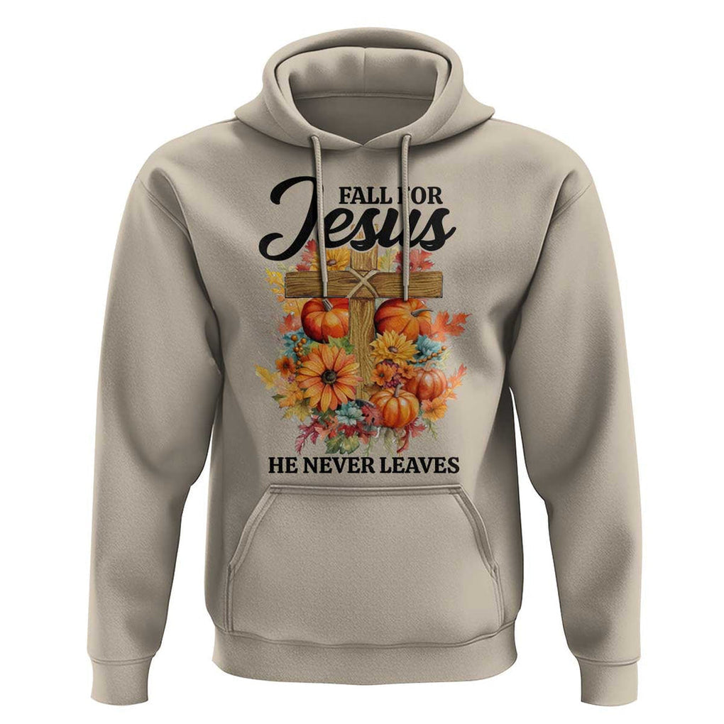 Funny Christian Hoodie Fall For Jesus He Never Leaves Thanksgiving TS11 Sand Print Your Wear