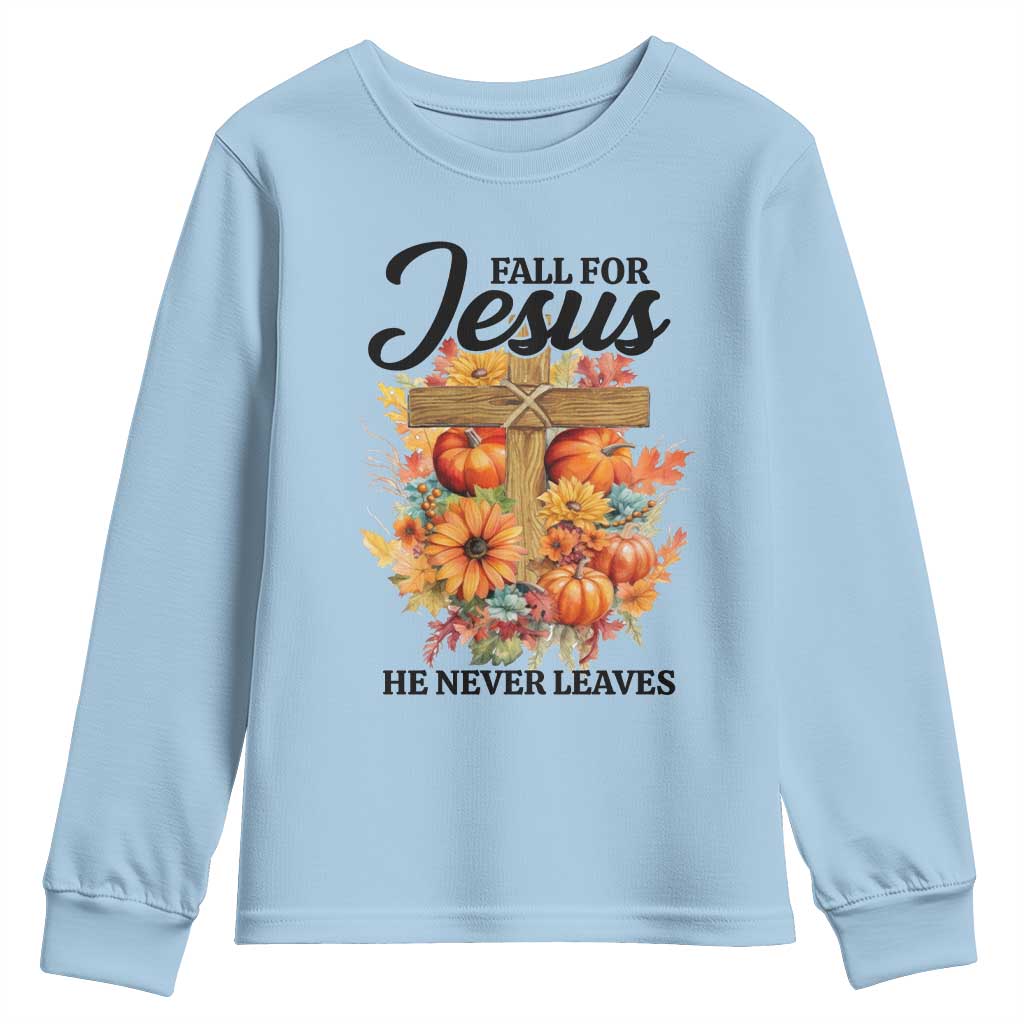 Funny Christian Youth Sweatshirt Fall For Jesus He Never Leaves Thanksgiving TS11 Light Blue Print Your Wear