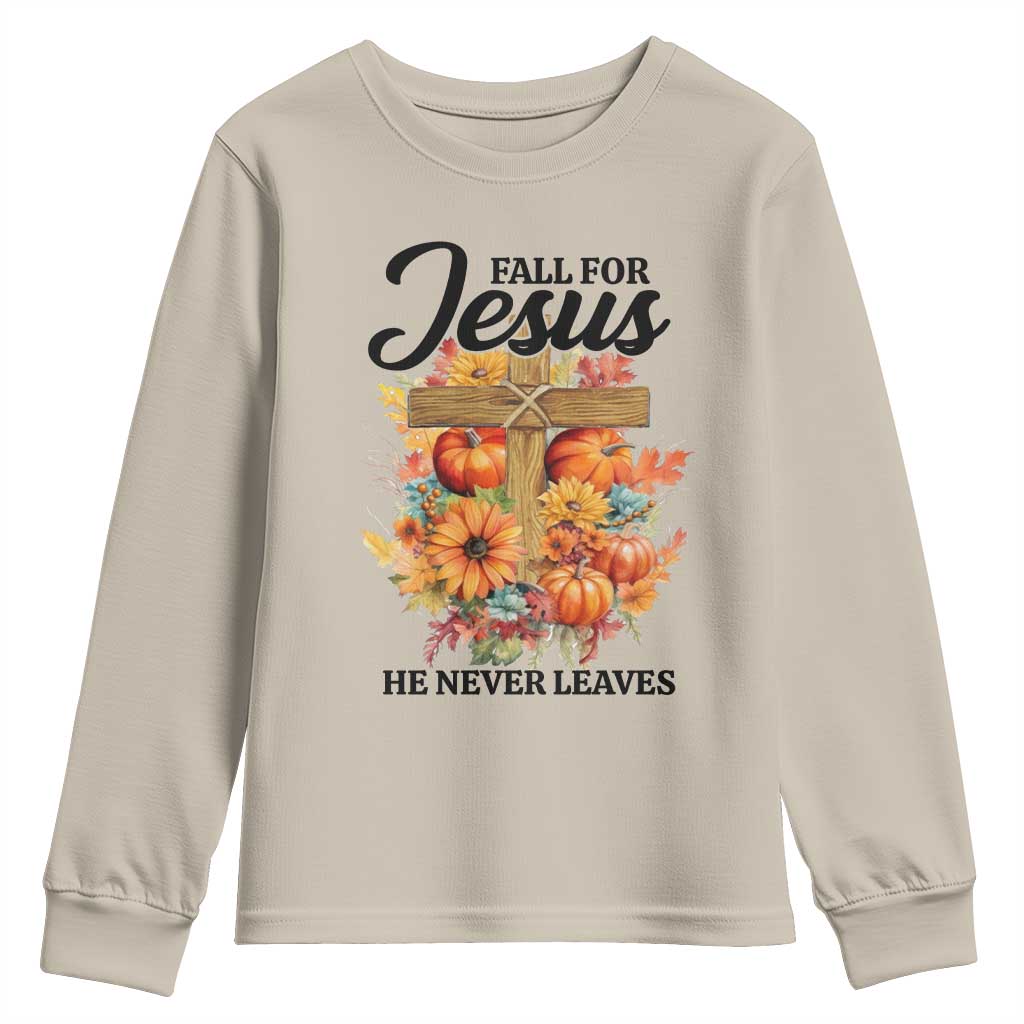 Funny Christian Youth Sweatshirt Fall For Jesus He Never Leaves Thanksgiving TS11 Sand Print Your Wear