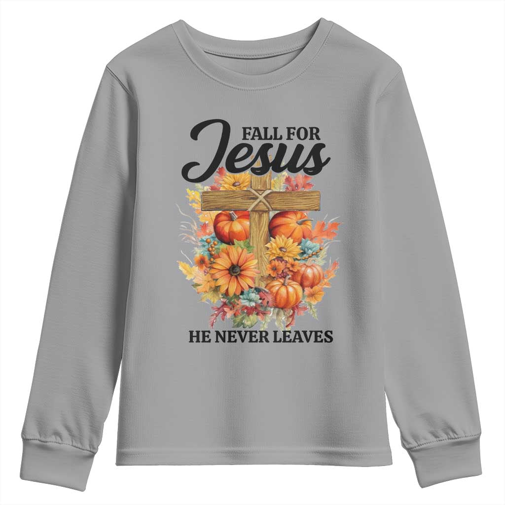 Funny Christian Youth Sweatshirt Fall For Jesus He Never Leaves Thanksgiving TS11 Sport Gray Print Your Wear