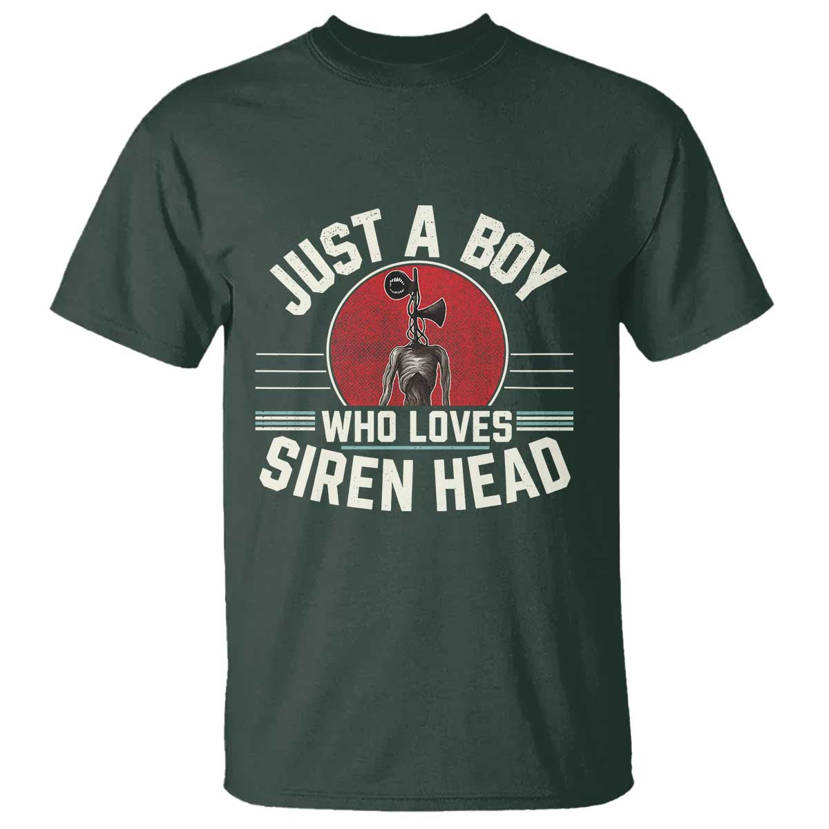 Funny Just A Boy Who Loves Siren Head T Shirt Supernatural Cryptid Monster TS11 Dark Forest Green Print Your Wear