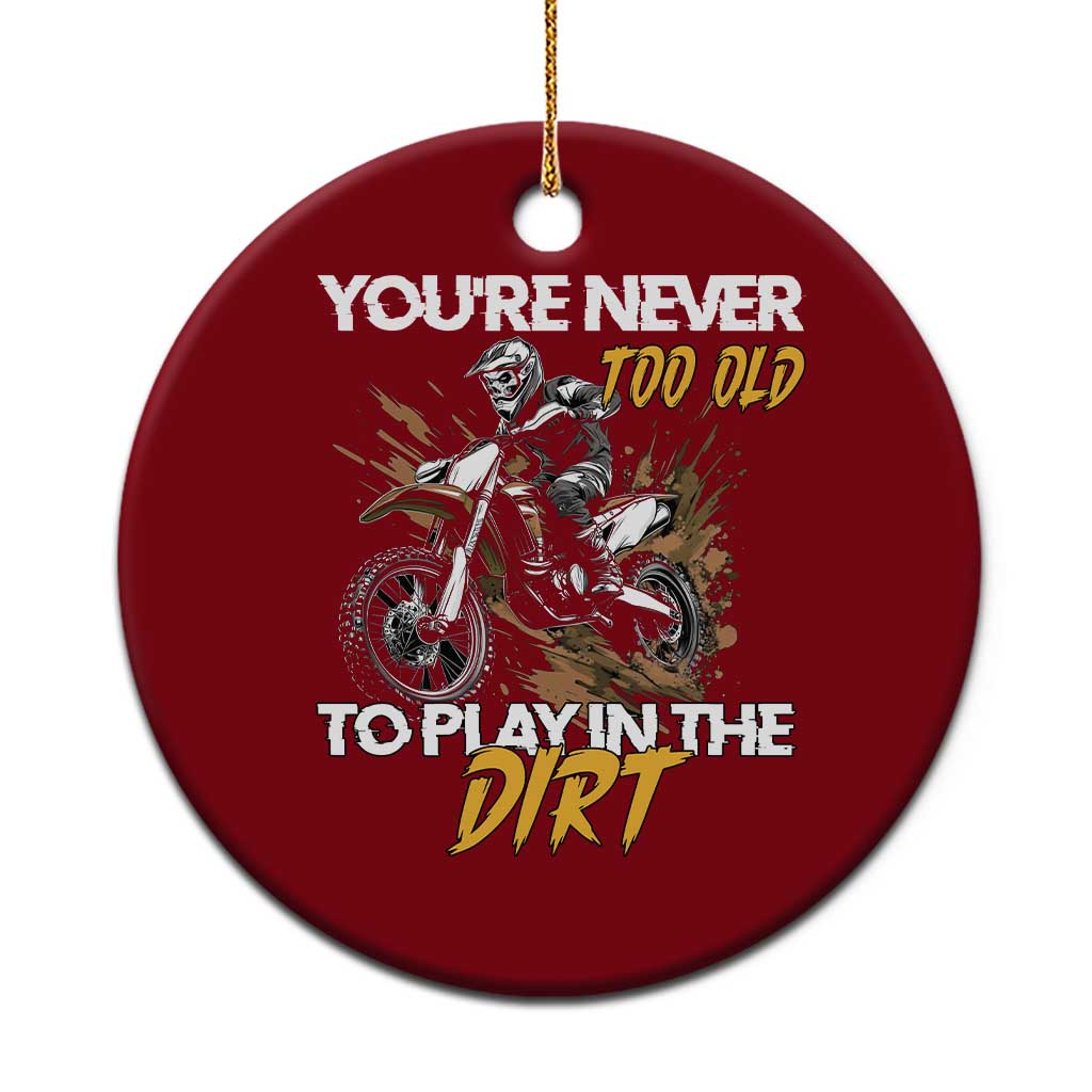 Dirt Bike Ceramic Ornament You're Never Too Old To Play In The Dirt Skeleton TS11 1pc Red Print Your Wear