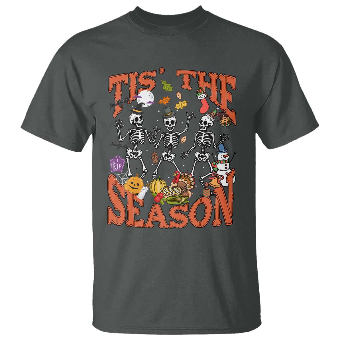 Funny HalloThankMas T Shirt Tis The Season Halloween Thanksgiving Christmas Skeleton TS11 Dark Heather Print Your Wear
