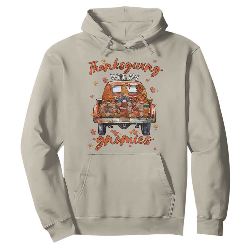 Thanksgiving Day Hoodie Thanksgiving With My Gnomies Car Fall Season TS11 Sand Print Your Wear