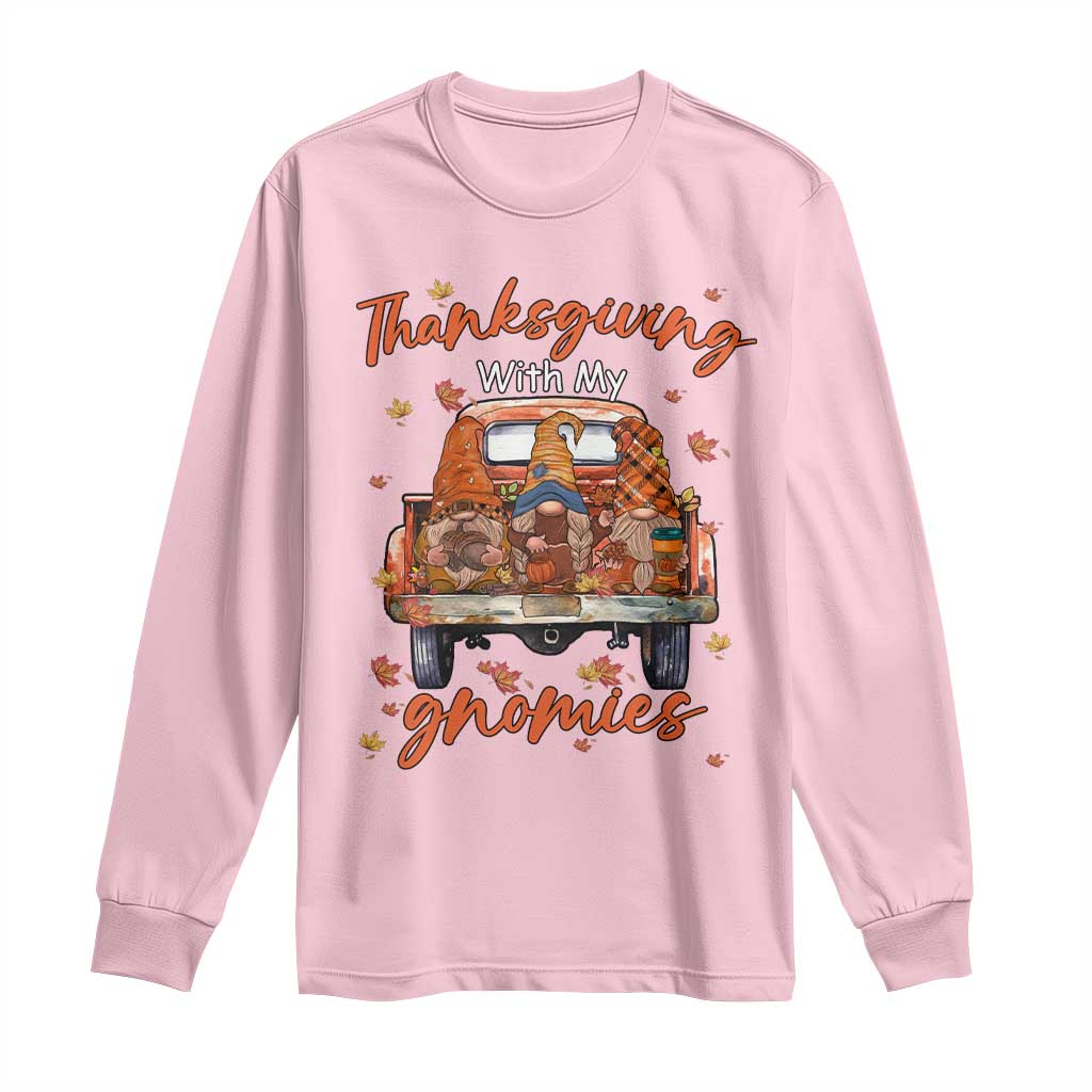 Thanksgiving Day Long Sleeve Shirt Thanksgiving With My Gnomies Car Fall Season TS11 Light Pink Print Your Wear