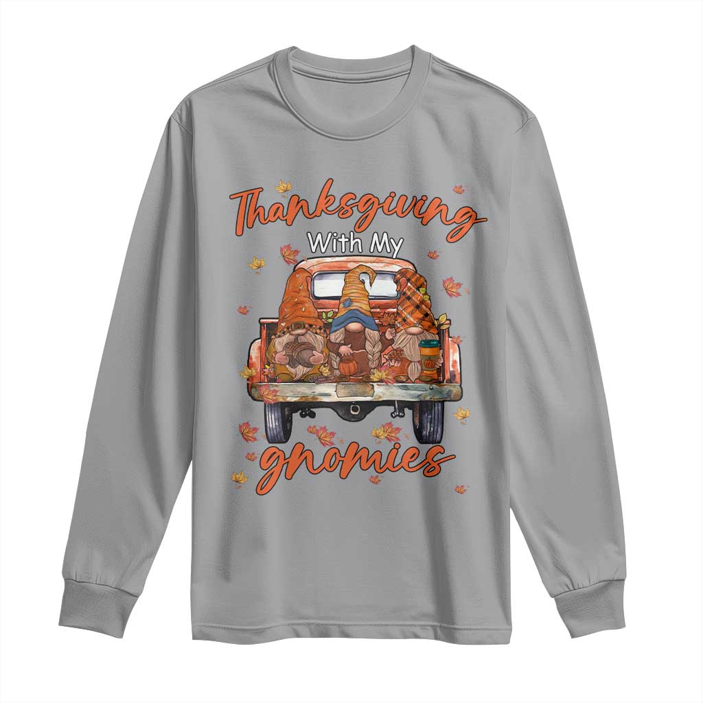 Thanksgiving Day Long Sleeve Shirt Thanksgiving With My Gnomies Car Fall Season TS11 Sport Gray Print Your Wear