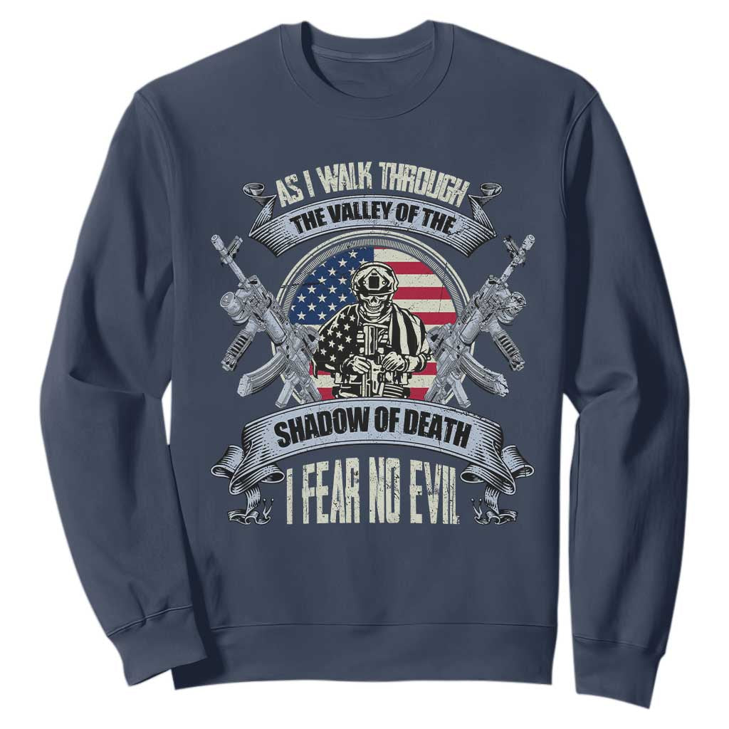 Veterans Sweatshirt As I Walk Through The Valley Of The Shadow Of Death I Fear No Evil TS11 Navy Print Your Wear