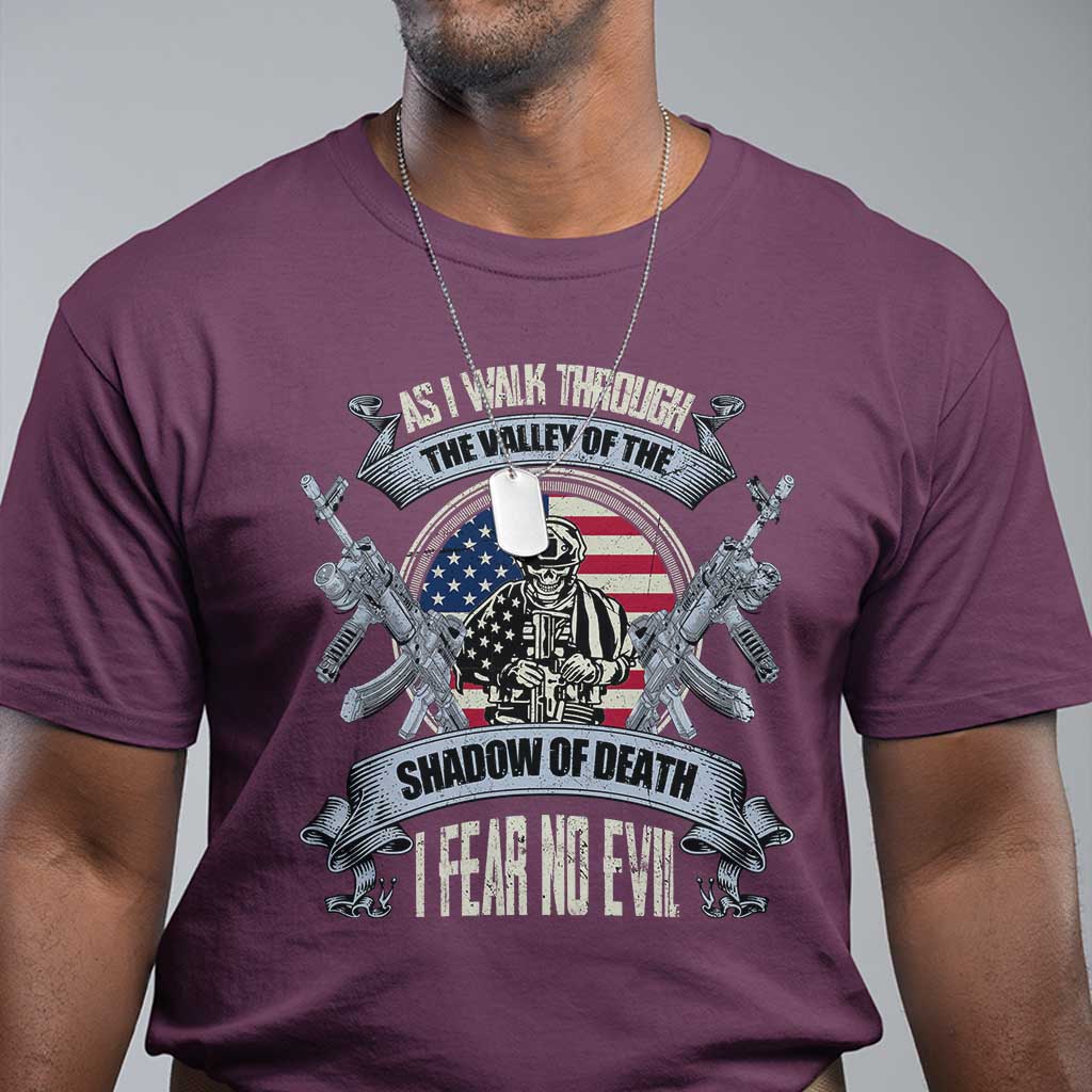 Veterans T Shirt As I Walk Through The Valley Of The Shadow Of Death I Fear No Evil TS11 Maroon Print Your Wear