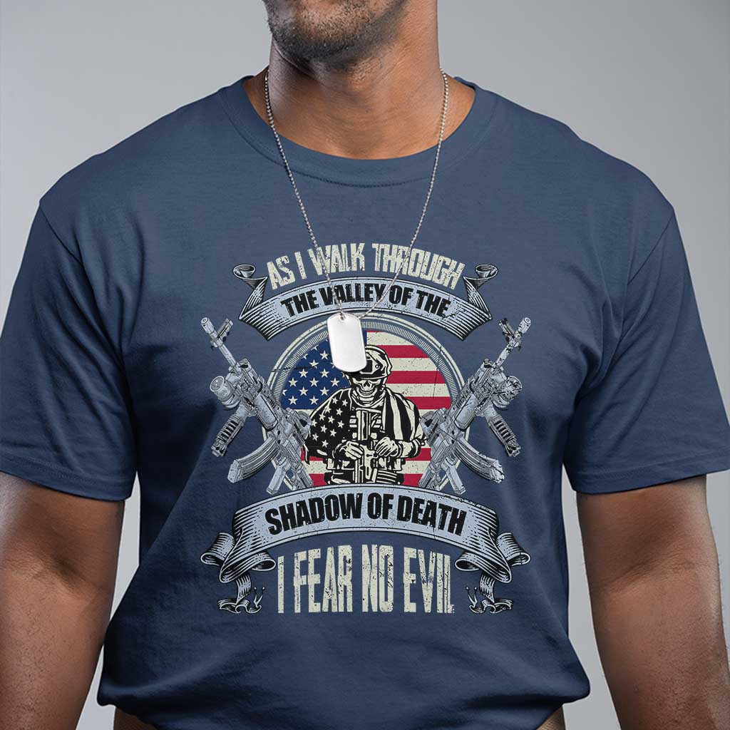 Veterans T Shirt As I Walk Through The Valley Of The Shadow Of Death I Fear No Evil TS11 Navy Print Your Wear