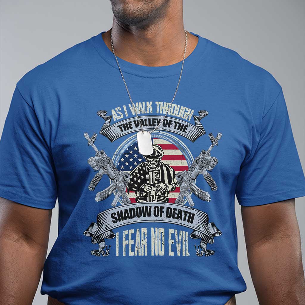 Veterans T Shirt As I Walk Through The Valley Of The Shadow Of Death I Fear No Evil TS11 Royal Blue Print Your Wear