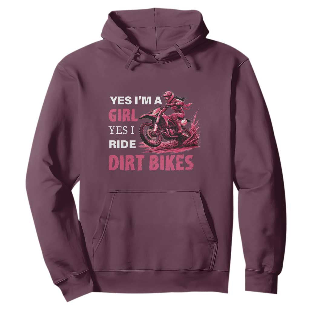 Yes I'm A Girl Yes I Ride Dirt Bikes Hoodie Motocross Biker TS11 Maroon Print Your Wear