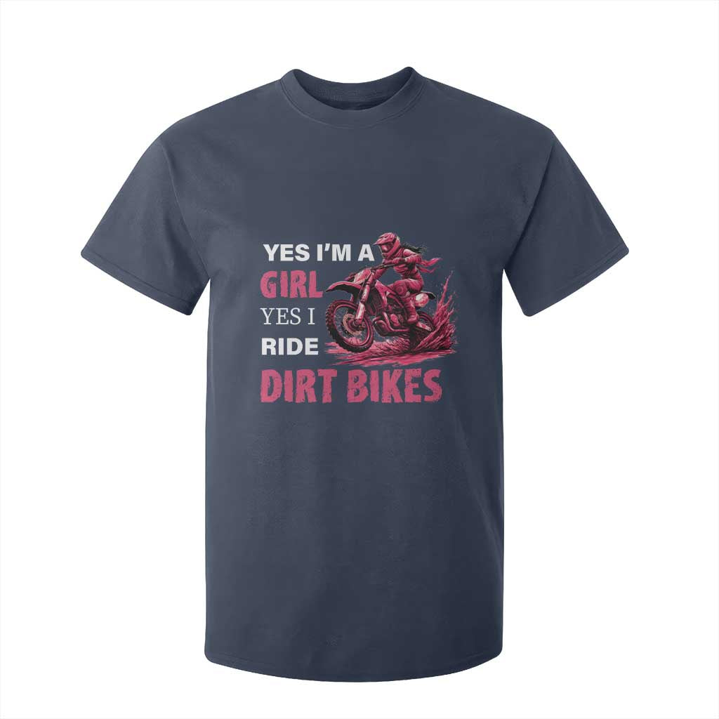 Yes I'm A Girl Yes I Ride Dirt Bikes T Shirt For Kid Motocross Biker TS11 Navy Print Your Wear