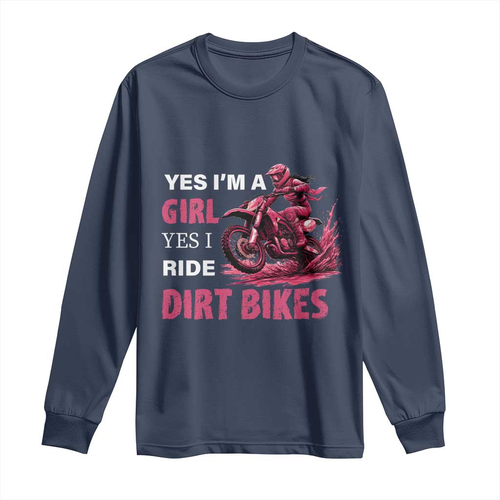 Yes I'm A Girl Yes I Ride Dirt Bikes Long Sleeve Shirt Motocross Biker TS11 Navy Print Your Wear