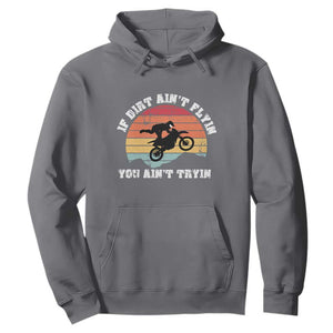 Dirt Bike Hoodie If Dirt Ain't Flyin You Ain't Tryin Vintage Rider TS11 Charcoal Print Your Wear
