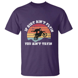 Dirt Bike T Shirt If Dirt Ain't Flyin You Ain't Tryin Vintage Rider TS11 Purple Print Your Wear