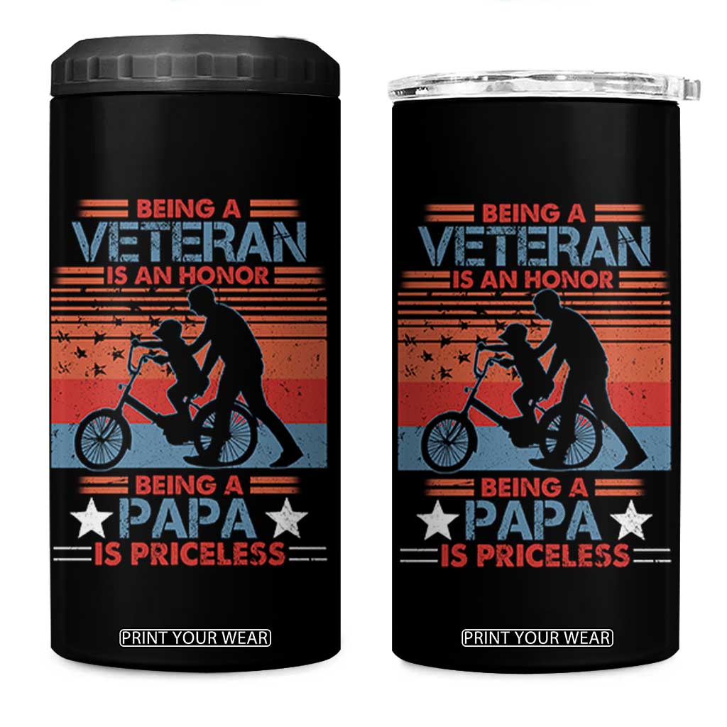 Veteran Father 4 in 1 Can Cooler Tumbler Being A Veteran Is An Honor Being A Papa Is Priceless TS11 One Size: 16 oz Black Print Your Wear