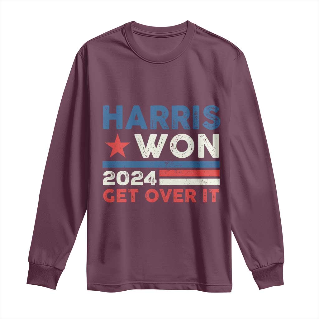 Harris Won 2024 Get Over It Long Sleeve Shirt Presidential Election TS11 Maroon Print Your Wear