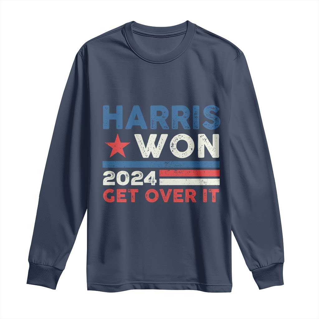 Harris Won 2024 Get Over It Long Sleeve Shirt Presidential Election TS11 Navy Print Your Wear