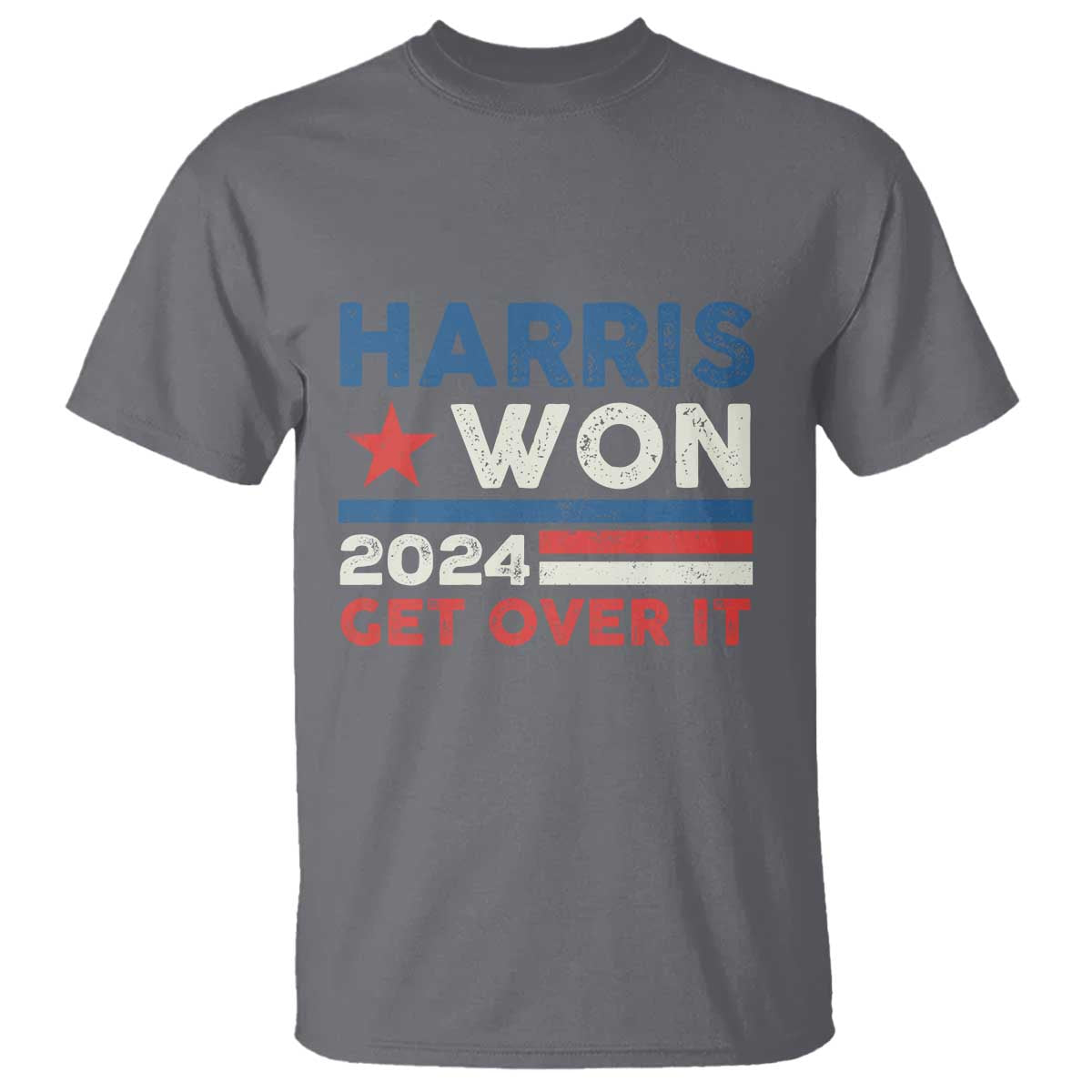 Harris Won 2024 Get Over It T Shirt Presidential Election TS11 Charcoal Print Your Wear