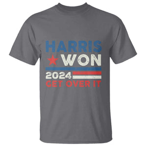 Harris Won 2024 Get Over It T Shirt Presidential Election TS11 Charcoal Print Your Wear