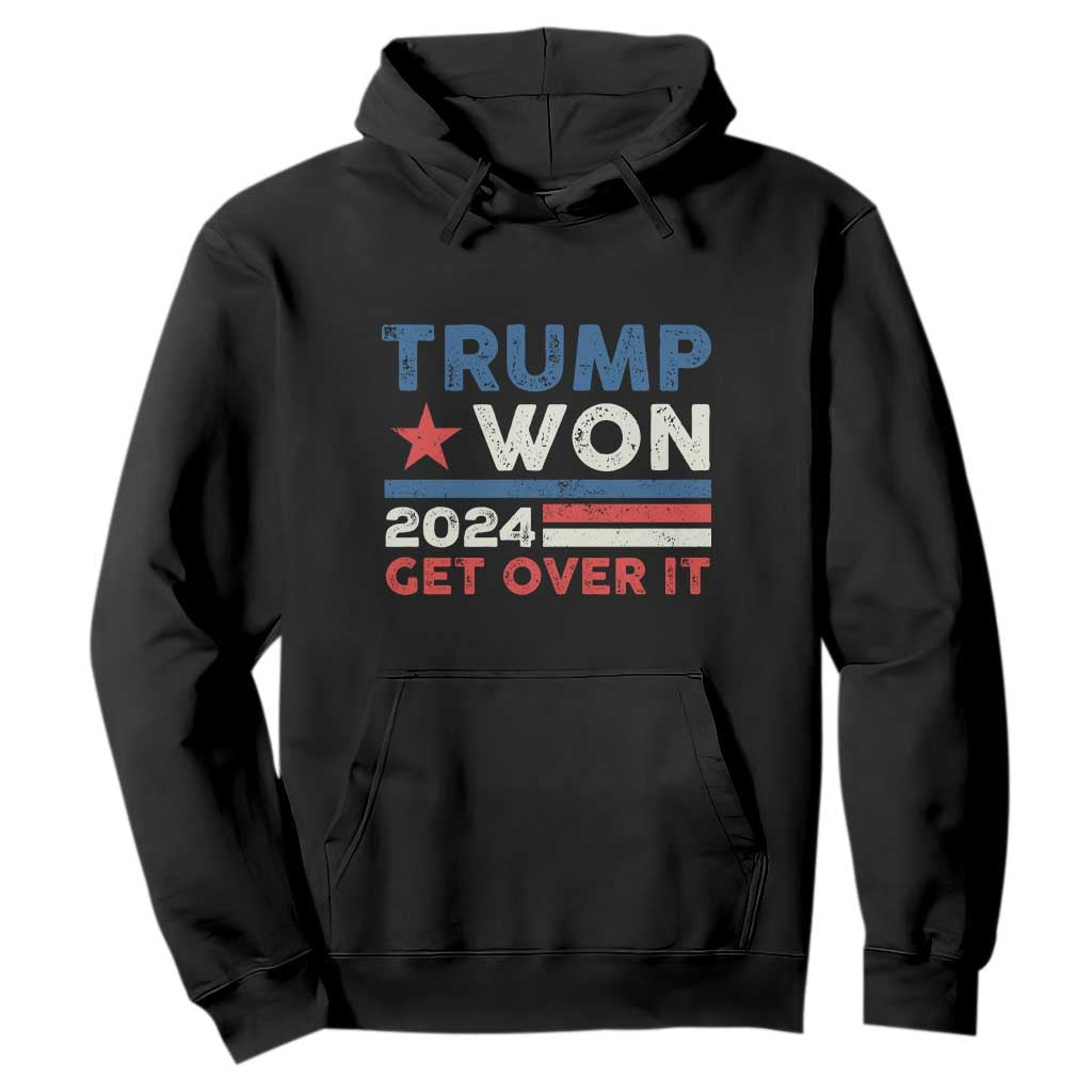 Trump Won 2024 Get Over It Hoodie Presidential Election TS11 Black Print Your Wear