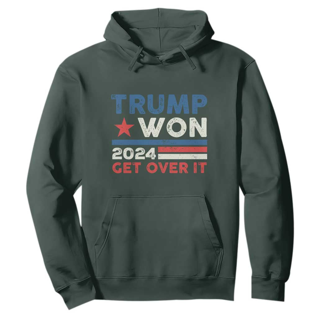 Trump Won 2024 Get Over It Hoodie Presidential Election TS11 Dark Forest Green Print Your Wear