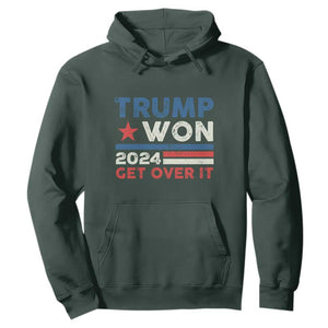 Trump Won 2024 Get Over It Hoodie Presidential Election TS11 Dark Forest Green Print Your Wear