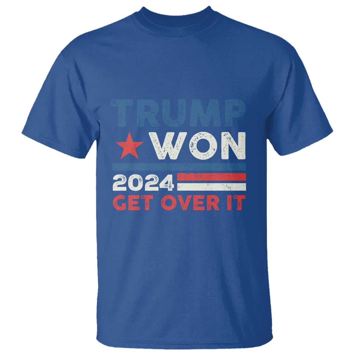 Trump Won 2024 Get Over It T Shirt Presidential Election TS11 Royal Blue Print Your Wear