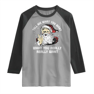 Funny Christmas Santa Raglan Shirt Tell Me What You Want What You Really Really Want TS11 Sport Gray Black Print Your Wear