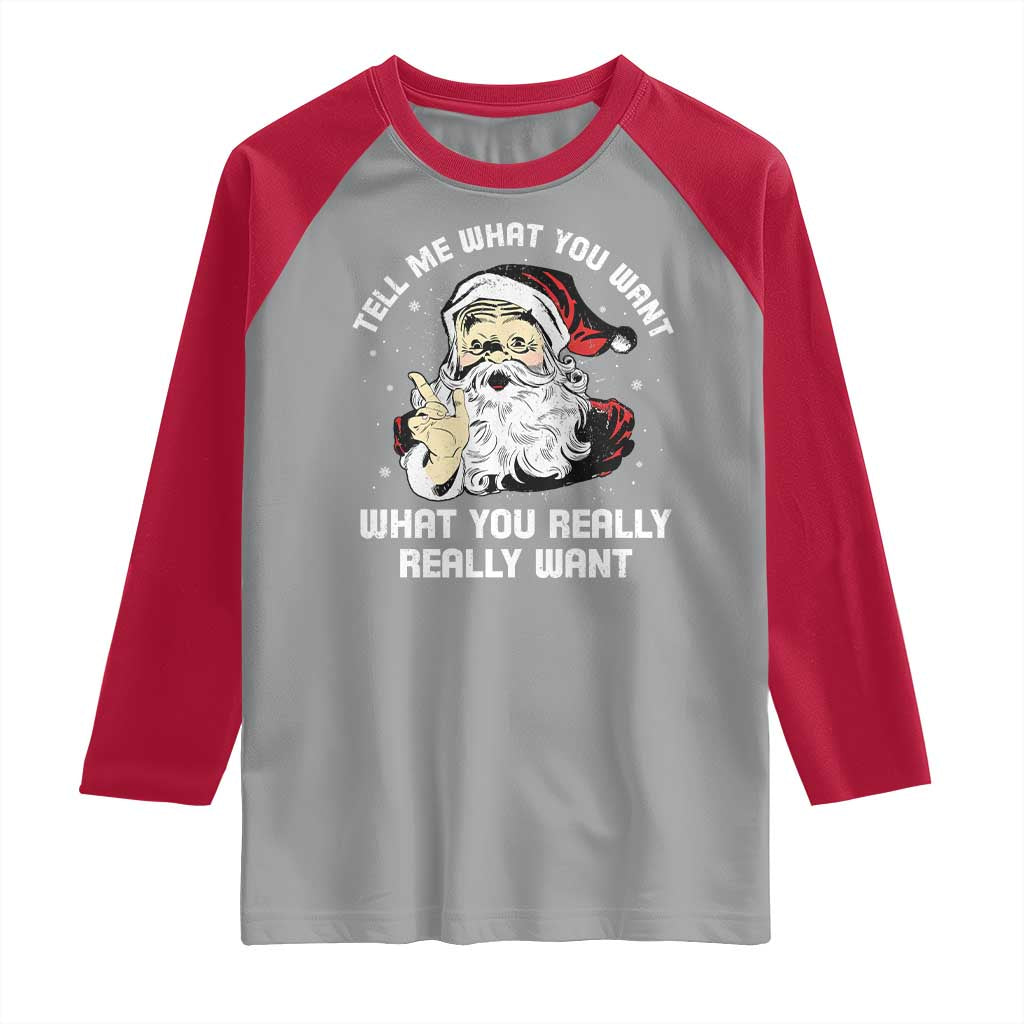 Funny Christmas Santa Raglan Shirt Tell Me What You Want What You Really Really Want TS11 Sport Gray Red Print Your Wear