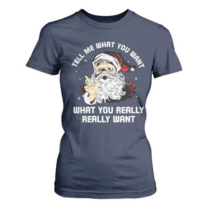 Funny Christmas Santa T Shirt For Women Tell Me What You Want What You Really Really Want TS11 Navy Print Your Wear