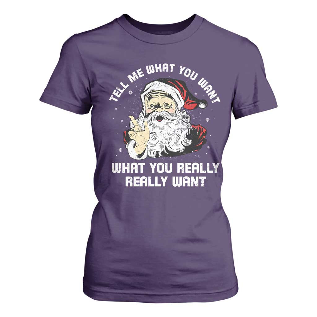 Funny Christmas Santa T Shirt For Women Tell Me What You Want What You Really Really Want TS11 Purple Print Your Wear