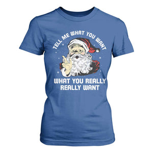 Funny Christmas Santa T Shirt For Women Tell Me What You Want What You Really Really Want TS11 Royal Blue Print Your Wear