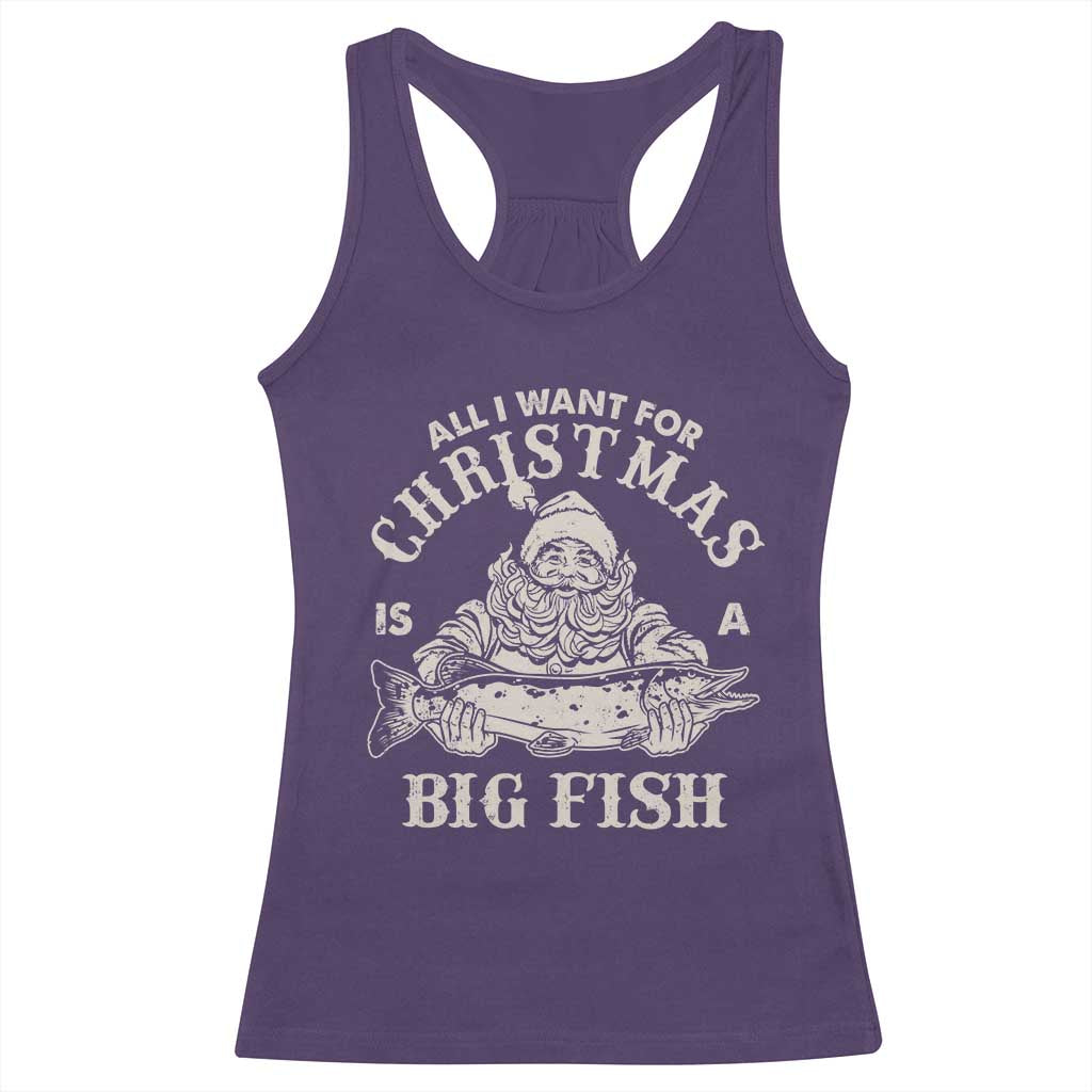 Funny Christmas Fishing Racerback Tank Top All I Want For Christmas Is A Big Fish Santa TS11 Purple Print Your Wear