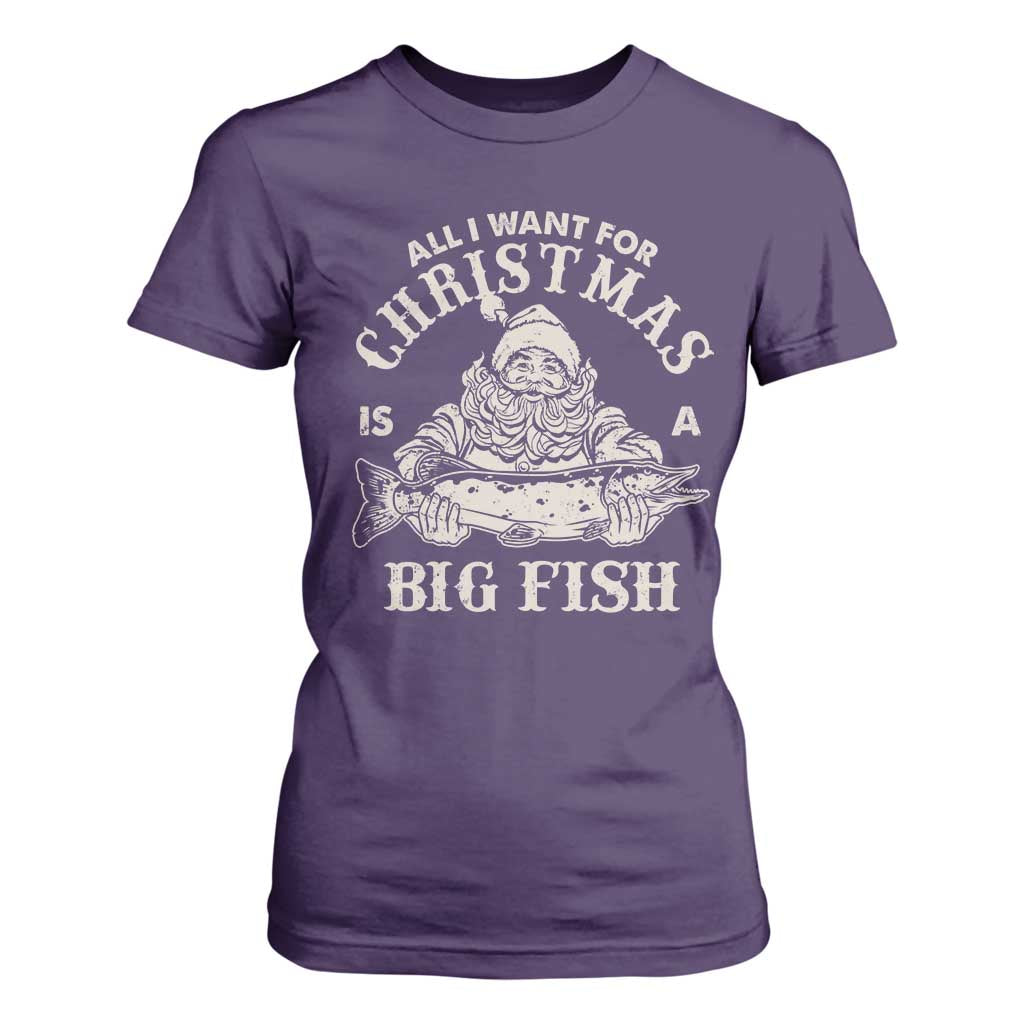 Funny Christmas Fishing T Shirt For Women All I Want For Christmas Is A Big Fish Santa TS11 Purple Print Your Wear