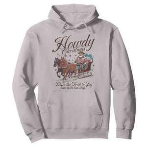Western Christmas Hoodie Howdy Christmas Blaze The Trail To Joy Cowboy Santa TS11 Ice Gray Print Your Wear