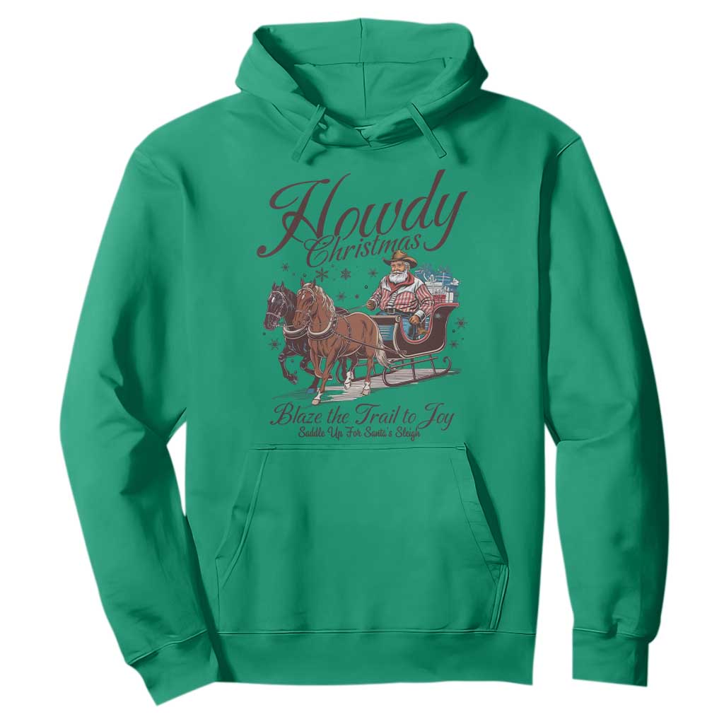 Western Christmas Hoodie Howdy Christmas Blaze The Trail To Joy Cowboy Santa TS11 Irish Green Print Your Wear