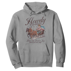 Western Christmas Hoodie Howdy Christmas Blaze The Trail To Joy Cowboy Santa TS11 Sport Gray Print Your Wear