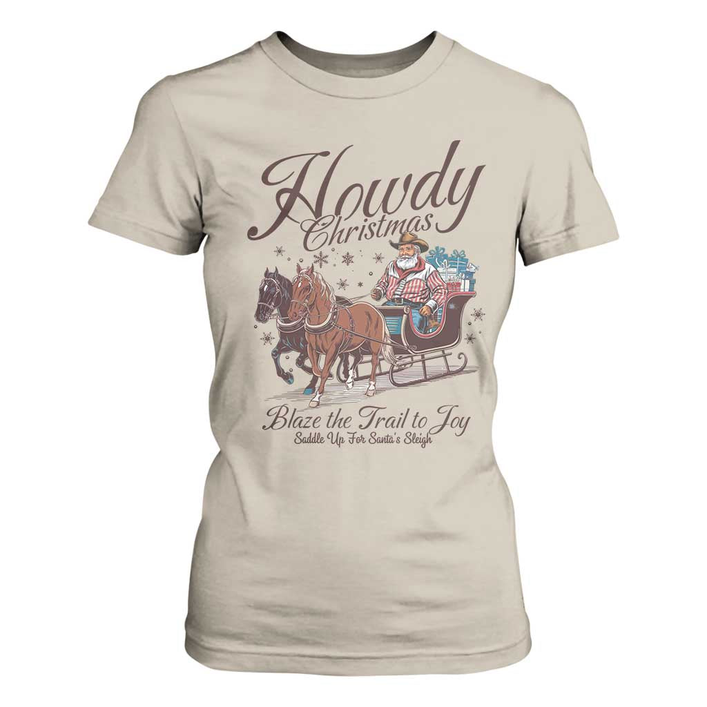 Western Christmas T Shirt For Women Howdy Christmas Blaze The Trail To Joy Cowboy Santa TS11 Sand Print Your Wear