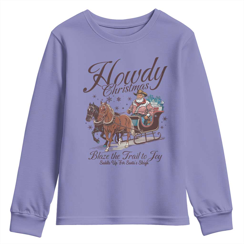 Western Christmas Youth Sweatshirt Howdy Christmas Blaze The Trail To Joy Cowboy Santa TS11 Violet Print Your Wear