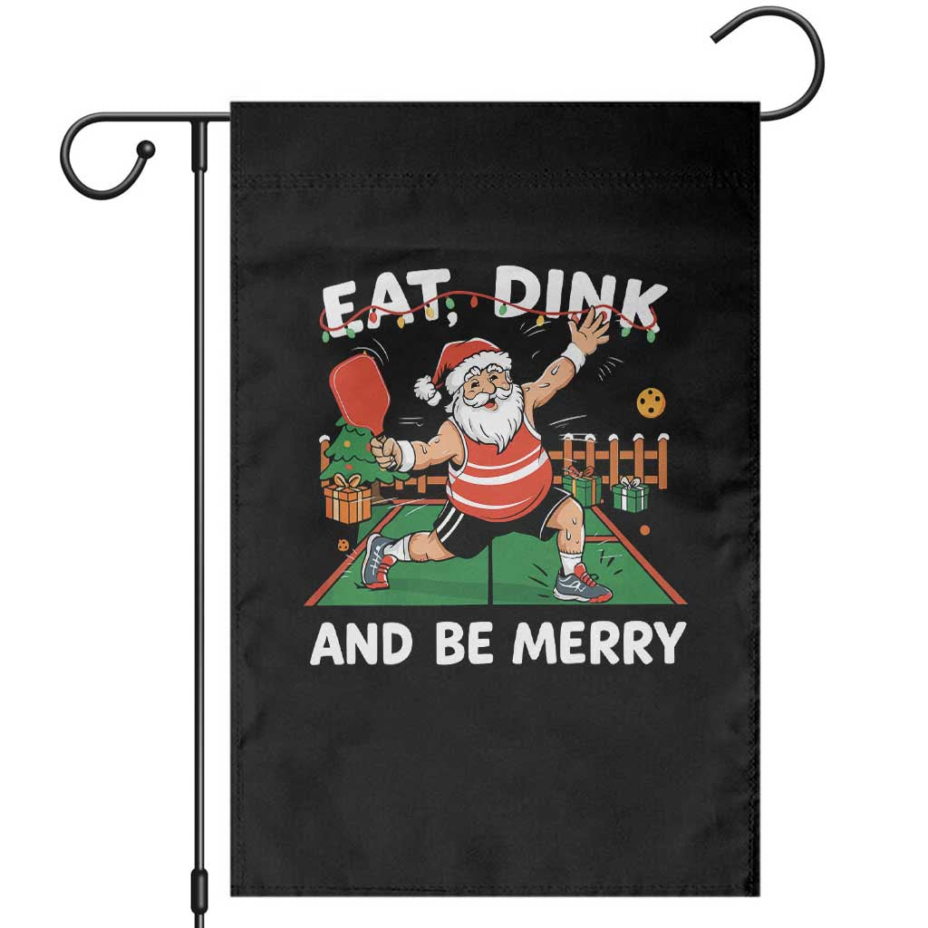 Funny Christmas Pickleball Garden Flag Eat Dink And Be Merry Xmas Santa TS11 Black Print Your Wear