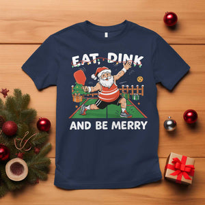 Funny Christmas Pickleball T Shirt Eat Dink And Be Merry Xmas Santa TS11 Navy Print Your Wear