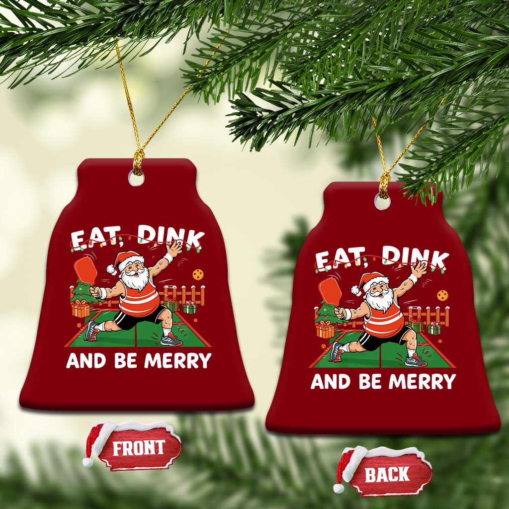 Funny Christmas Pickleball Ceramic Ornament Eat Dink And Be Merry Xmas Santa TS11 Print Your Wear