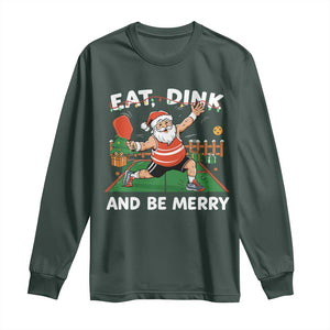 Funny Christmas Pickleball Long Sleeve Shirt Eat Dink And Be Merry Xmas Santa TS11 Dark Forest Green Print Your Wear
