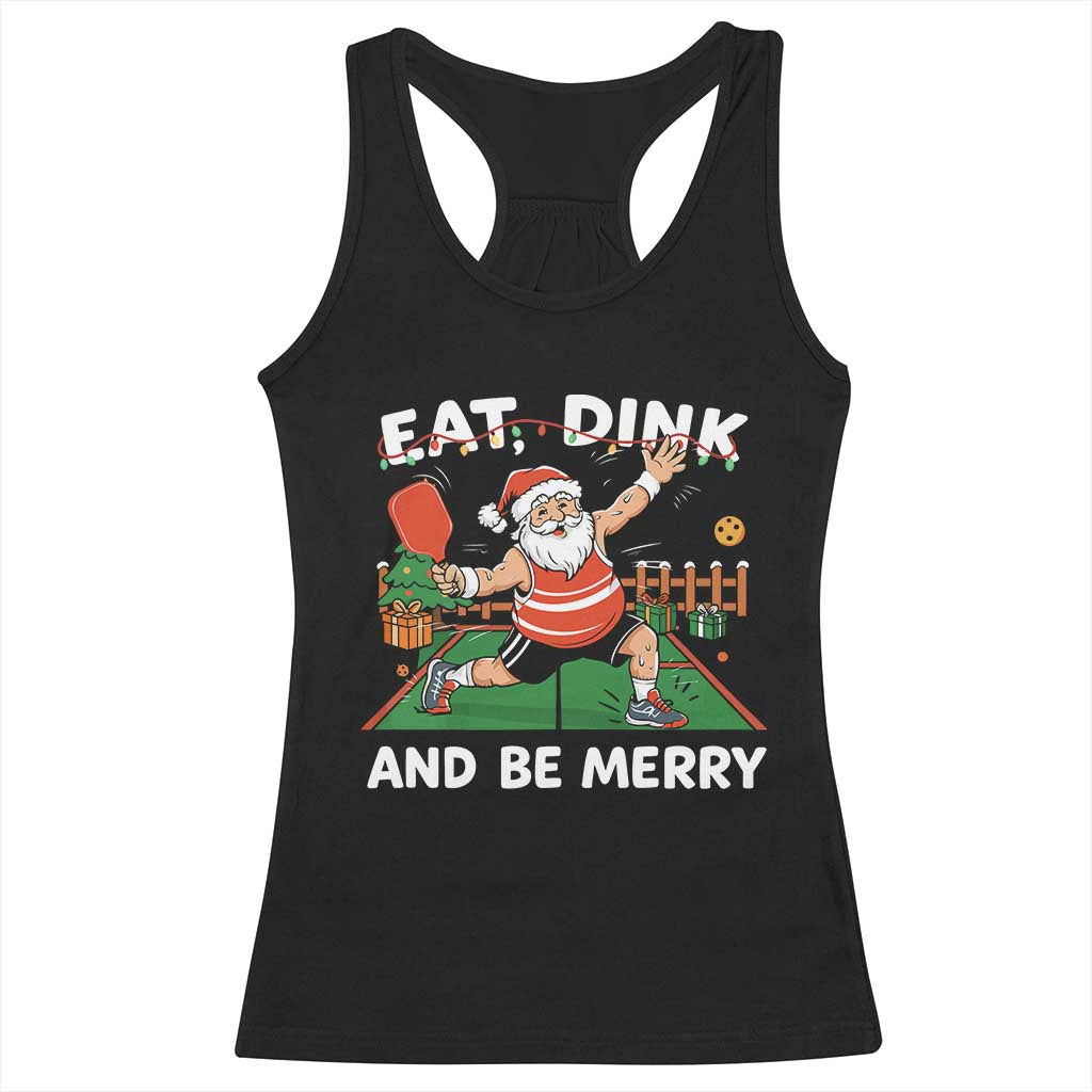 Funny Christmas Pickleball Racerback Tank Top Eat Dink And Be Merry Xmas Santa TS11 Black Print Your Wear